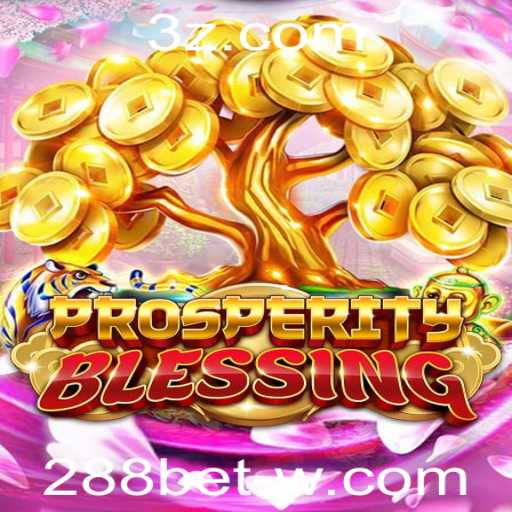 Explorando o Mundo de ProsperityBlessing - Novas Aventuras no Universo 288bet